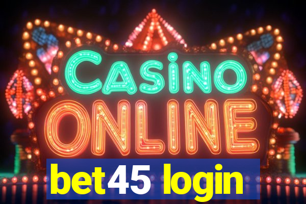 bet45 login